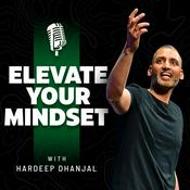Podcast Elevate Your Mindset - Hardeep Dhanjal