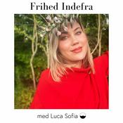 Podcast Frihed Indefra