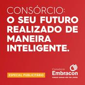 Podcast EMBRACON: Consórcio - o seu futuro realizado de maneira inteligente