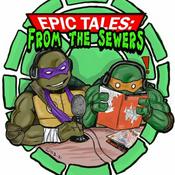 Podcast Epic Tales From the Sewers: a Tmnt Podcast