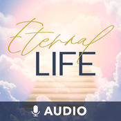Podcast Eternal Life (Audio)