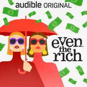 Podcast Even the Rich