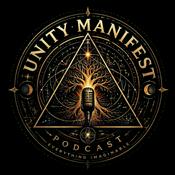 Podcast Unity Manifest| Metaphysics Spirituality Consciousness