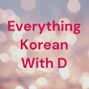 Podcast Everything Korean With D