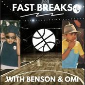Podcast Fast Breaks with Benson and Omi