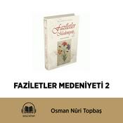 Podcast FAZİLETLER MEDENİYETİ 2