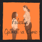 Podcast Felicity: Optimist vs. Cynic