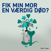 Podcast Fik min mor en værdig død