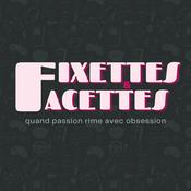 Podcast Fixettes &amp; facettes