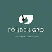 Podcast Fonden GRO Podcast - Fortællinger fra et krisecenter
