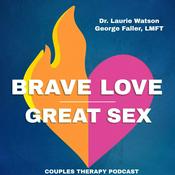 Podcast Brave Love Great Sex – Couples Therapy Podcast