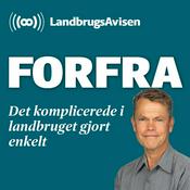 Podcast Forfra – det komplicerede i landbruget gjort enkelt