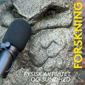 Podcast Forskning i fysisk aktivitet og sundhed