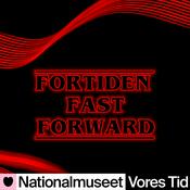 Podcast Fortiden Fast Forward