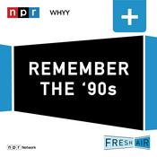 Podcast Fresh Air: Remember the 90s