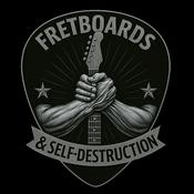 Podcast Fretboards & Self-Destruction