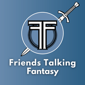 Podcast Friends Talking Fantasy Podcast