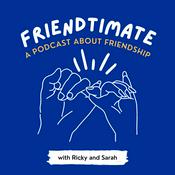 Podcast Friendtimate - a podcast about friendship