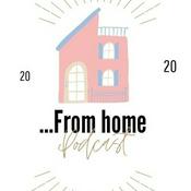 Podcast ...From Home
