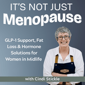 Podcast It's Not JUST Menopause: GLP-1 Support, Fat Loss, & Hormone Solutions for Women in Midlife
