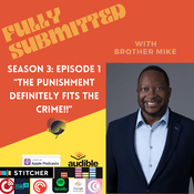 Podcast Fully Submitted with Brother Mike