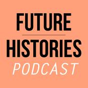 Podcast Future Histories
