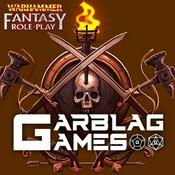 Podcast Garblag Games - Warhammer - Actual Play