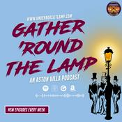 Podcast Gather 'Round The Lamp: An Aston Villa Podcast
