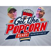 Podcast Get The Popcorn Ready