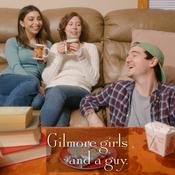 Podcast Gilmore Girls (And A Guy)
