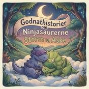 Podcast Godnathistorier om NinjaSaurerne Storm og Aske