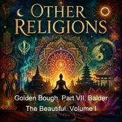 Podcast Golden Bough. Part VII. Balder The Beautiful. Volume I