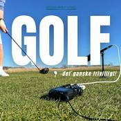 Podcast GOLF - det’ ganske frivilligt!