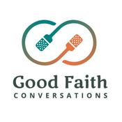 Podcast Good Faith conversations