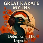 Podcast Great Karate Myths: Debunking the Legends