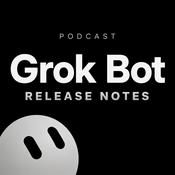 Podcast Grok Bot Release Notes