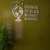Podcast Growing Up Black Without Borders