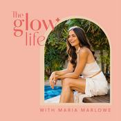 Podcast The Glow Life with Maria Marlowe