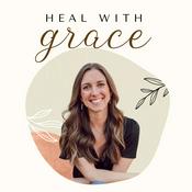 Podcast Heal with Grace
