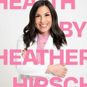 Podcast Health By Heather Hirsch
