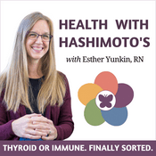 Podcast Health with Hashimoto’s - Root Cause Education for Autoimmune Thyroid Disease