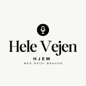Podcast Hele vejen hjem - med Heidi Brauun
