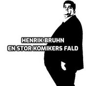 Podcast Henrik Bruhn - En stor komikers fald