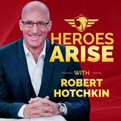 Podcast Heroes Arise with Robert Hotchkin