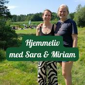 Podcast Hjemmeliv med Sara og Miriam