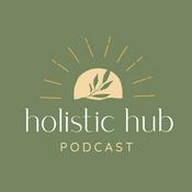Podcast Holistic Hub Podcast