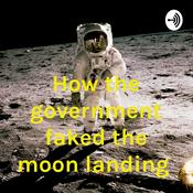 Podcast How the government faked the moon landing