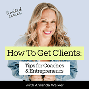 Podcast How to Get Clients: Tips for Coaches and Entrepreneurs