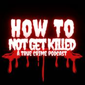 Podcast How To Not Get Killed