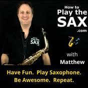Podcast How To Play The Sax - Saxophone Podcast